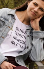 Tričko "Co můžeš ochutnat dnes, nenechávej na zítra"